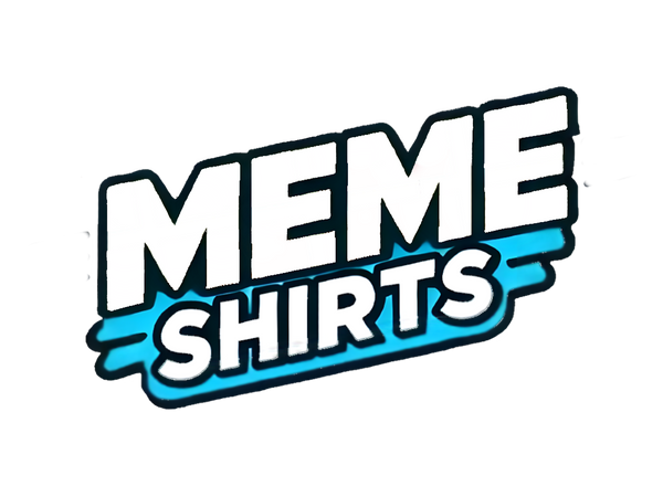 Meme Shirts